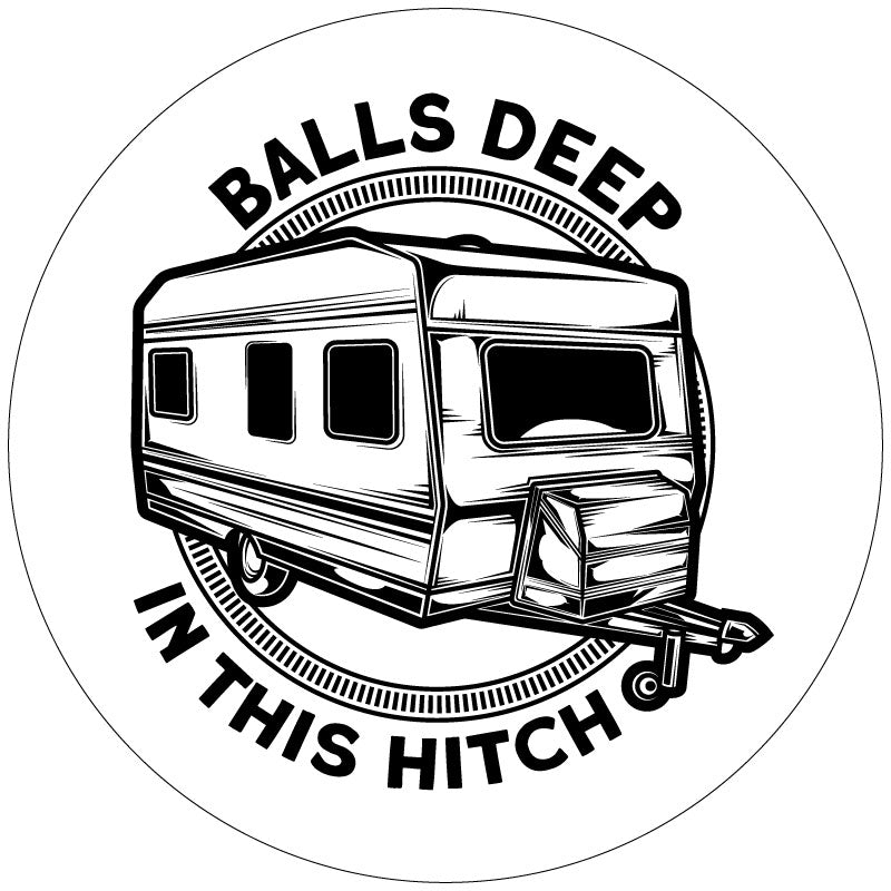 Balls Deep In This Hitch Funny Spare Tire Cover for RV, Camper, Travel Trailer, Bumper Pull-duckduckjeep-offroad-wrangler-gladiator-3d-jeep duck-custom duck-Jeep-The Quacktory-Fun Jeep Ducks-Ducks4Jeep