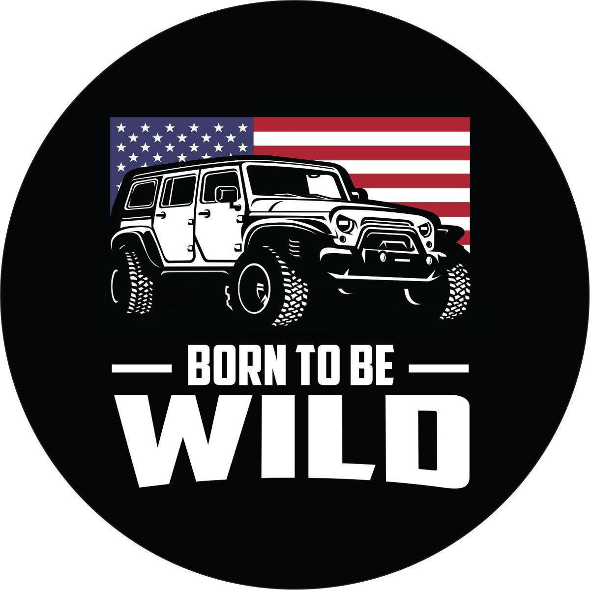 Born To Be Wild American Flag & Jeep Wrangler Spare Tire Cover-duckduckjeep-offroad-wrangler-gladiator-3d-jeep duck-custom duck-Jeep-The Quacktory-Fun Jeep Ducks-Ducks4Jeep