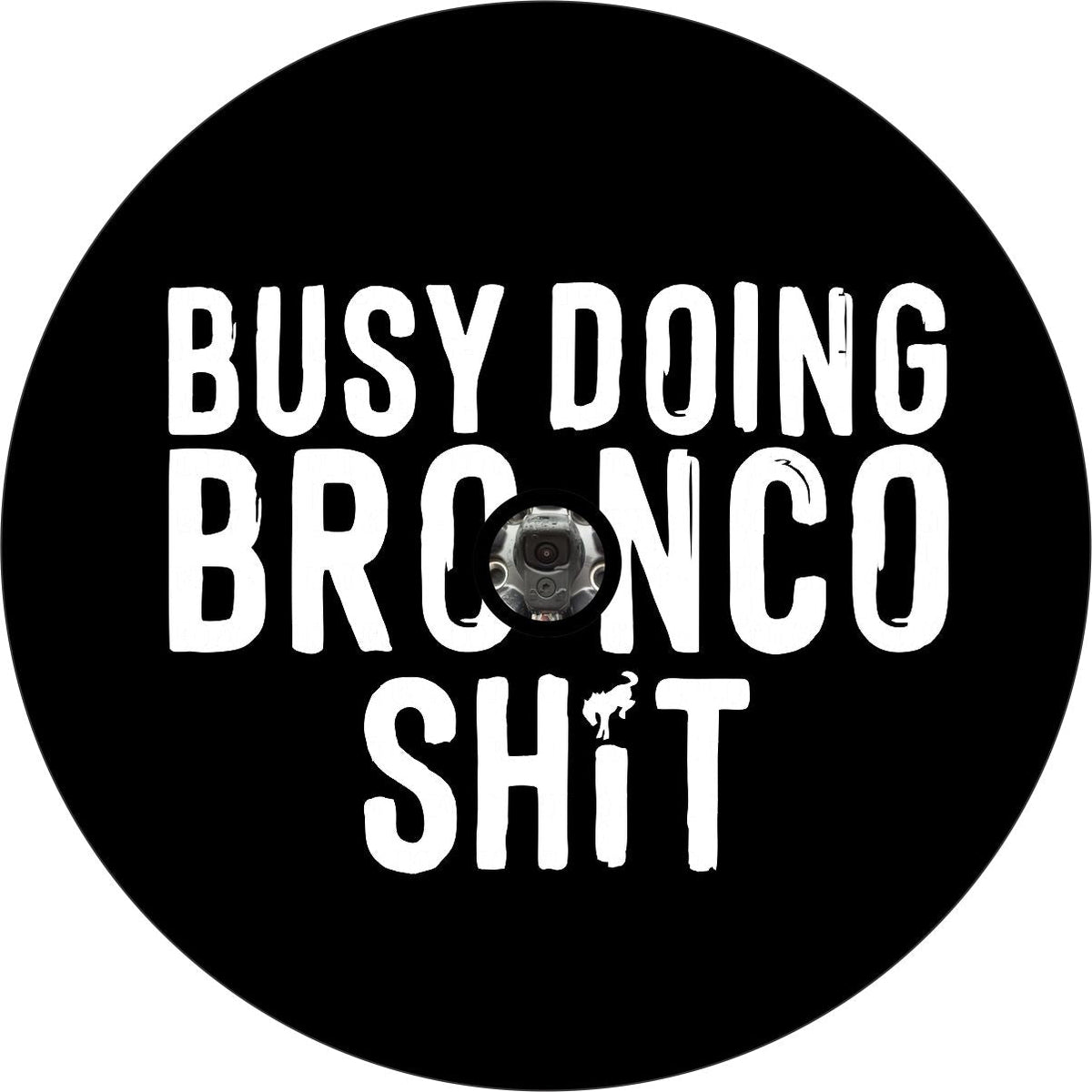 Busy Doing BRONCO Sh*t Spare Tire Cover for Broncos & More-duckduckjeep-offroad-wrangler-gladiator-3d-jeep duck-custom duck-Jeep-The Quacktory-Fun Jeep Ducks-Ducks4Jeep