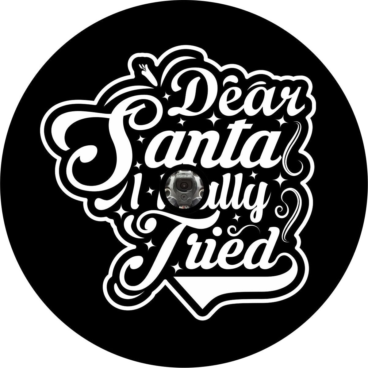 Dear Santa I Really Tried Quote Funny Spare Tire Cover-duckduckjeep-offroad-wrangler-gladiator-3d-jeep duck-custom duck-Jeep-The Quacktory-Fun Jeep Ducks-Ducks4Jeep