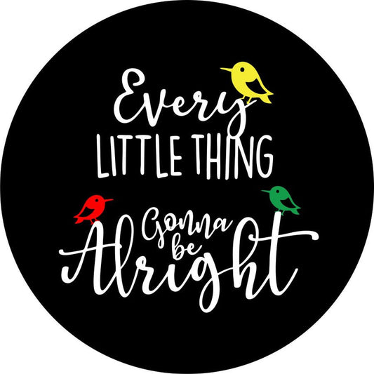 Every Little Thing is Gonna Be Alright + 3 Little Birds-duckduckjeep-offroad-wrangler-gladiator-3d-jeep duck-custom duck-Jeep-The Quacktory-Fun Jeep Ducks-Ducks4Jeep