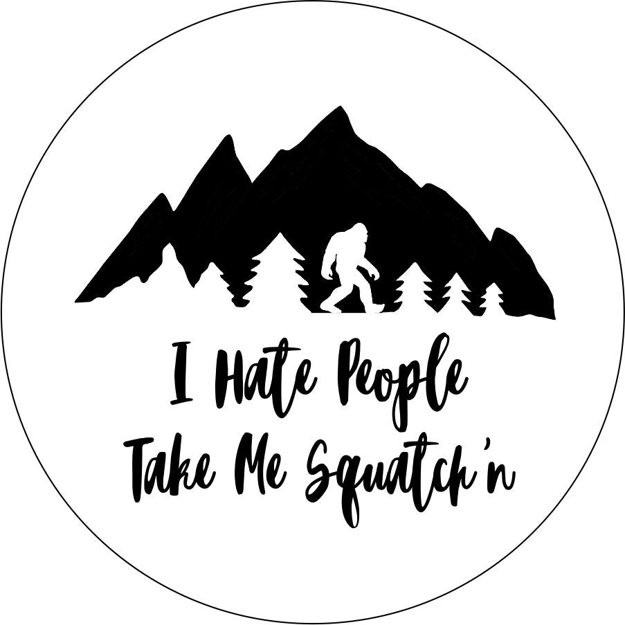 I Hate People, Take me Squatch'n with Mountains-duckduckjeep-offroad-wrangler-gladiator-3d-jeep duck-custom duck-Jeep-The Quacktory-Fun Jeep Ducks-Ducks4Jeep
