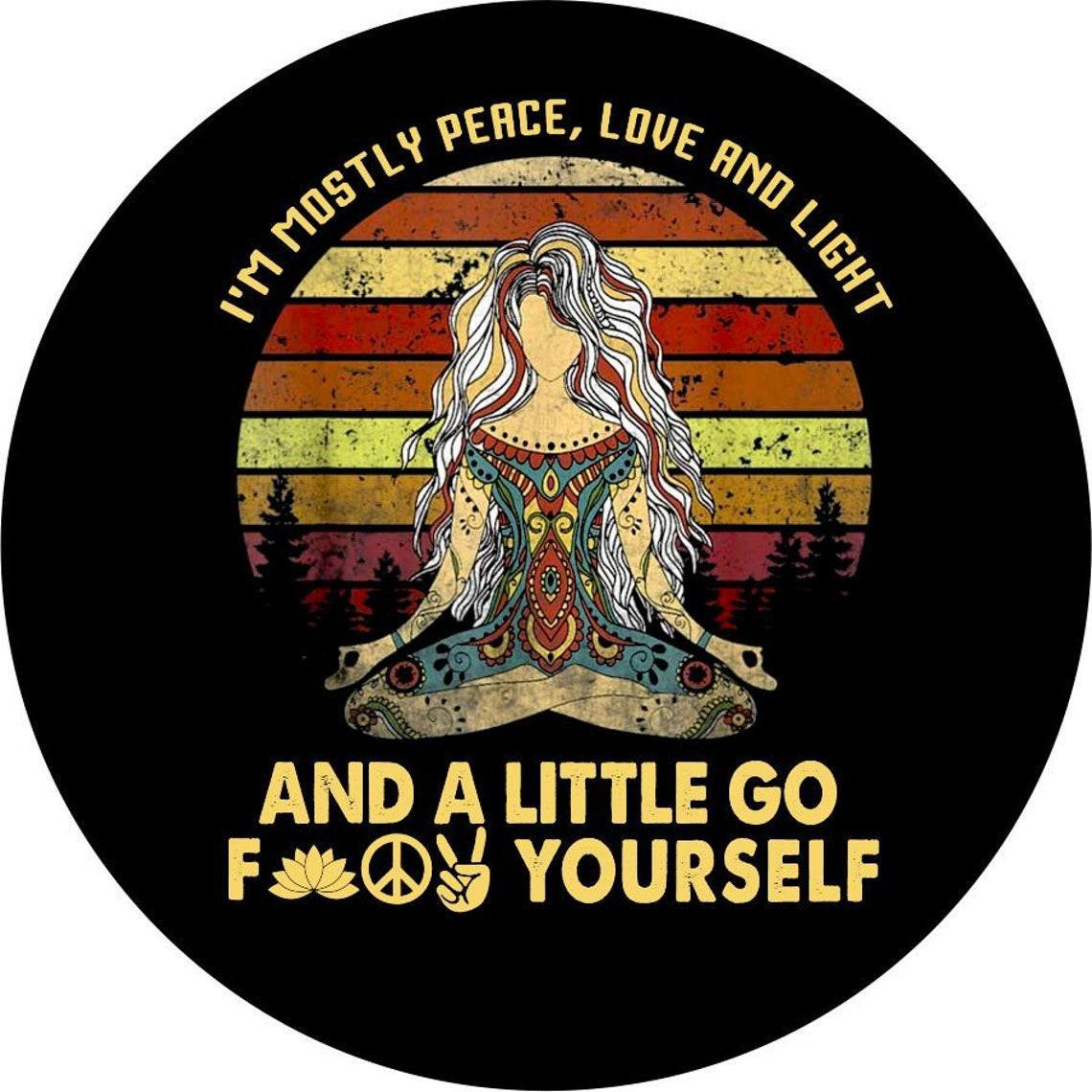 I'm Mostly Peace, Love, and Light Goddess Spare Tire Cover-duckduckjeep-offroad-wrangler-gladiator-3d-jeep duck-custom duck-Jeep-The Quacktory-Fun Jeep Ducks-Ducks4Jeep