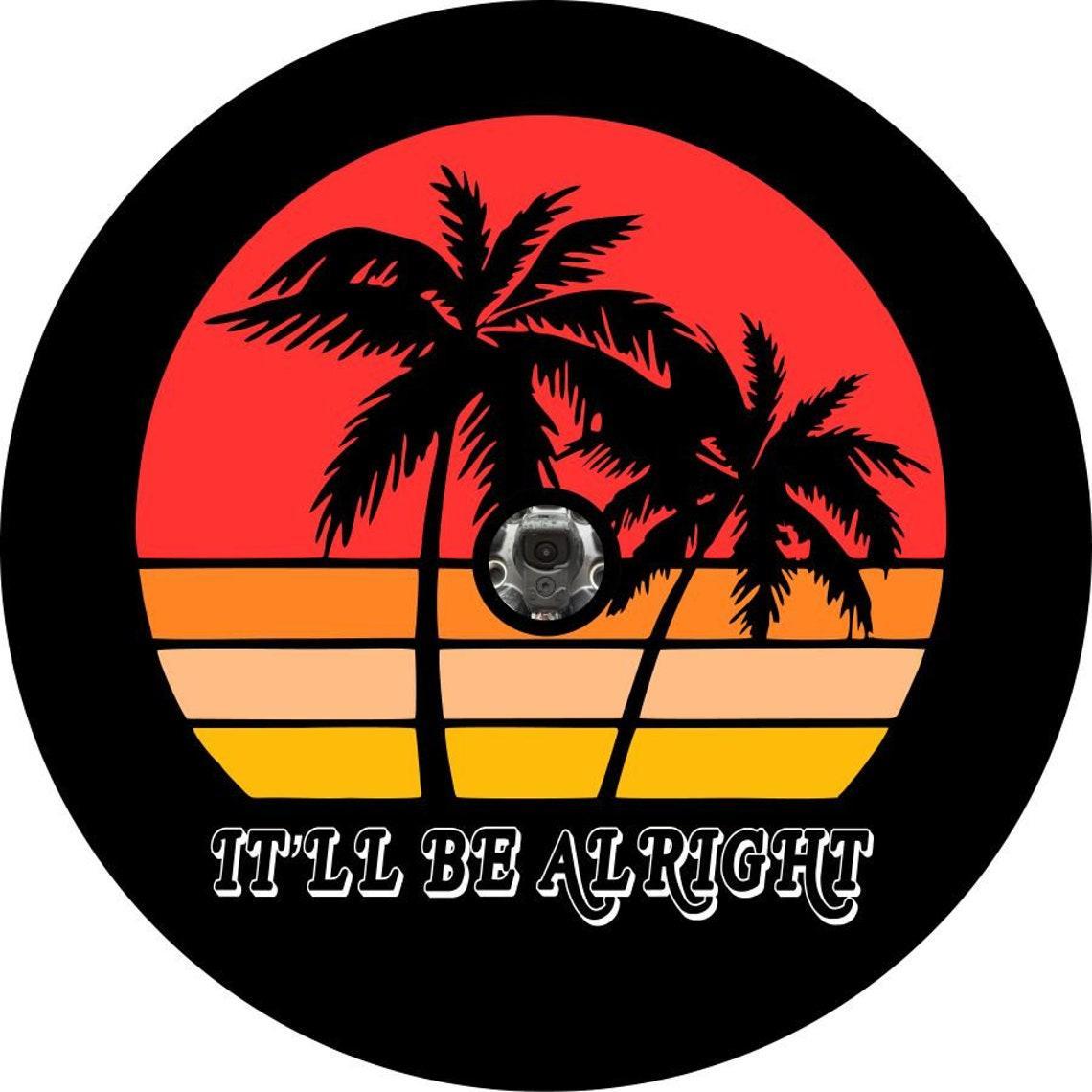 It'll Be Alright Palm Tree Sunset Spare Tire Cover-duckduckjeep-offroad-wrangler-gladiator-3d-jeep duck-custom duck-Jeep-The Quacktory-Fun Jeep Ducks-Ducks4Jeep