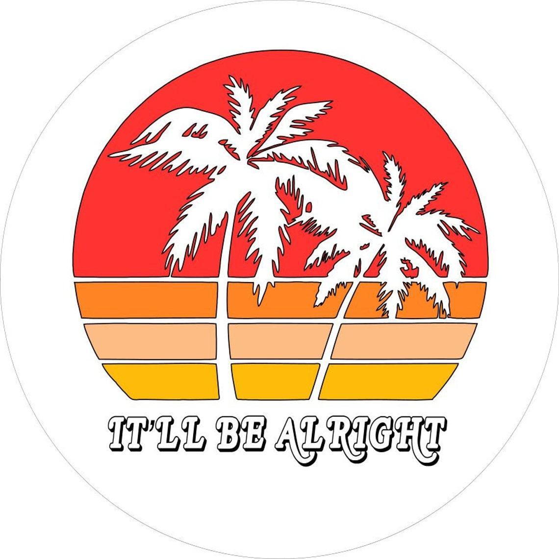 It'll Be Alright Palm Tree Sunset Spare Tire Cover-duckduckjeep-offroad-wrangler-gladiator-3d-jeep duck-custom duck-Jeep-The Quacktory-Fun Jeep Ducks-Ducks4Jeep