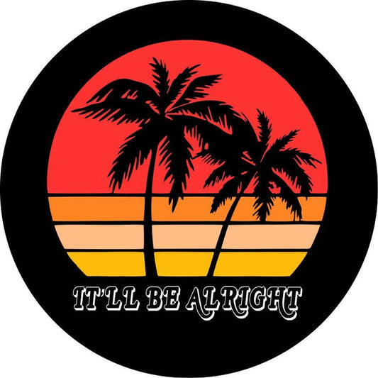 It'll Be Alright Palm Tree Sunset Spare Tire Cover-duckduckjeep-offroad-wrangler-gladiator-3d-jeep duck-custom duck-Jeep-The Quacktory-Fun Jeep Ducks-Ducks4Jeep