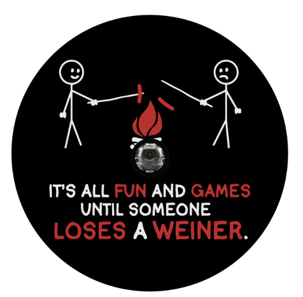 It's All Fun & Games Until Someone Loses A Weiner Spare Tire Cover-duckduckjeep-offroad-wrangler-gladiator-3d-jeep duck-custom duck-Jeep-The Quacktory-Fun Jeep Ducks-Ducks4Jeep