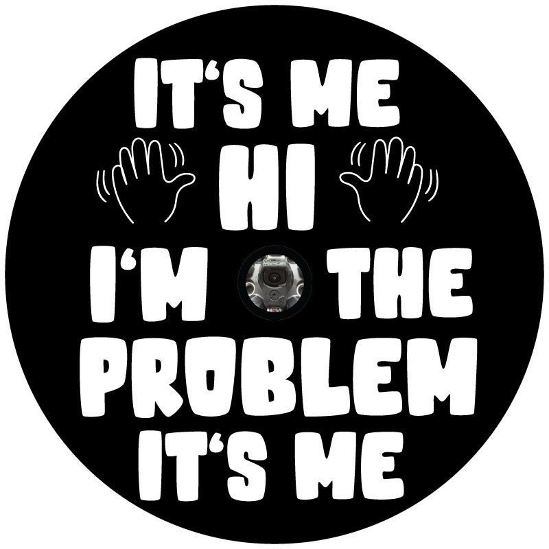 It's Me, Hi I'm The Problem It's Me Spare Tire Cover Design for Jeeps, Broncos, Vans, RV, Campers, Etc.-duckduckjeep-offroad-wrangler-gladiator-3d-jeep duck-custom duck-Jeep-The Quacktory-Fun Jeep Ducks-Ducks4Jeep