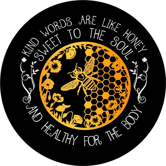 Kind Words Are Like Honey, Sweet To The Soul & Healthy For The Body | Spare Tire Cover Design-duckduckjeep-offroad-wrangler-gladiator-3d-jeep duck-custom duck-Jeep-The Quacktory-Fun Jeep Ducks-Ducks4Jeep