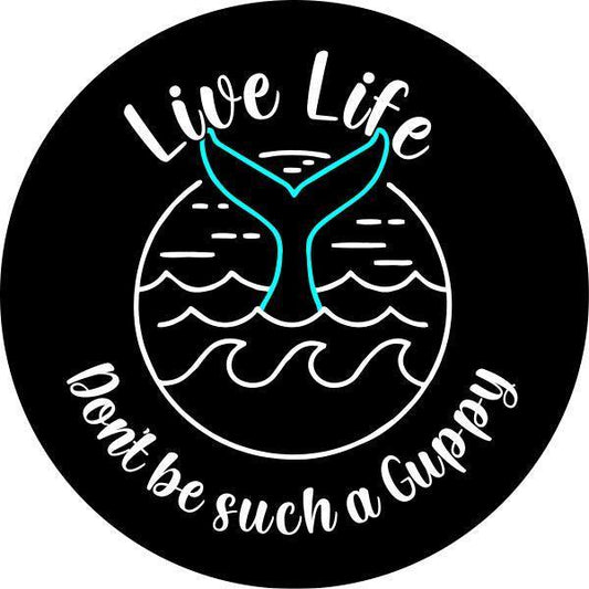 Live Life, Don't be a Guppy Mermaid Tail-duckduckjeep-offroad-wrangler-gladiator-3d-jeep duck-custom duck-Jeep-The Quacktory-Fun Jeep Ducks-Ducks4Jeep