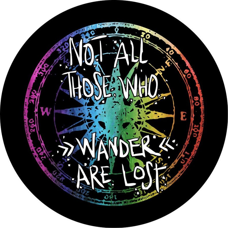 Not All Those Who Wander Are Lost Rainbow Spare Tire Cover