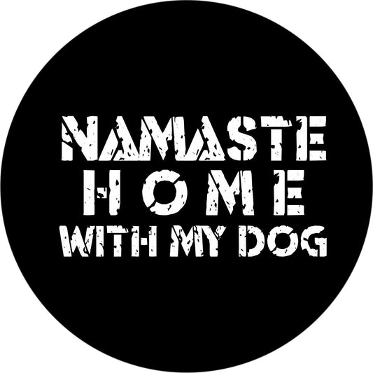 Namaste Stay Home With My Dog Spare Tire Cover - Jeep, Bronco, Van, RV, Camper, & More-duckduckjeep-offroad-wrangler-gladiator-3d-jeep duck-custom duck-Jeep-The Quacktory-Fun Jeep Ducks-Ducks4Jeep