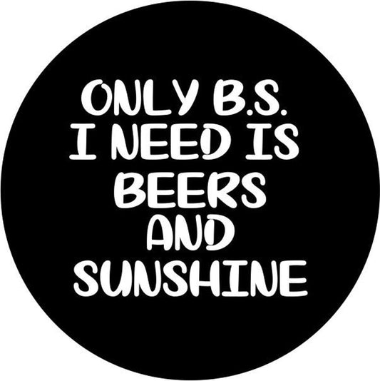Only BS I Need Is Beer & Sunshine Quote - Funny Spare Tire Cover - Precision Fit-duckduckjeep-offroad-wrangler-gladiator-3d-jeep duck-custom duck-Jeep-The Quacktory-Fun Jeep Ducks-Ducks4Jeep