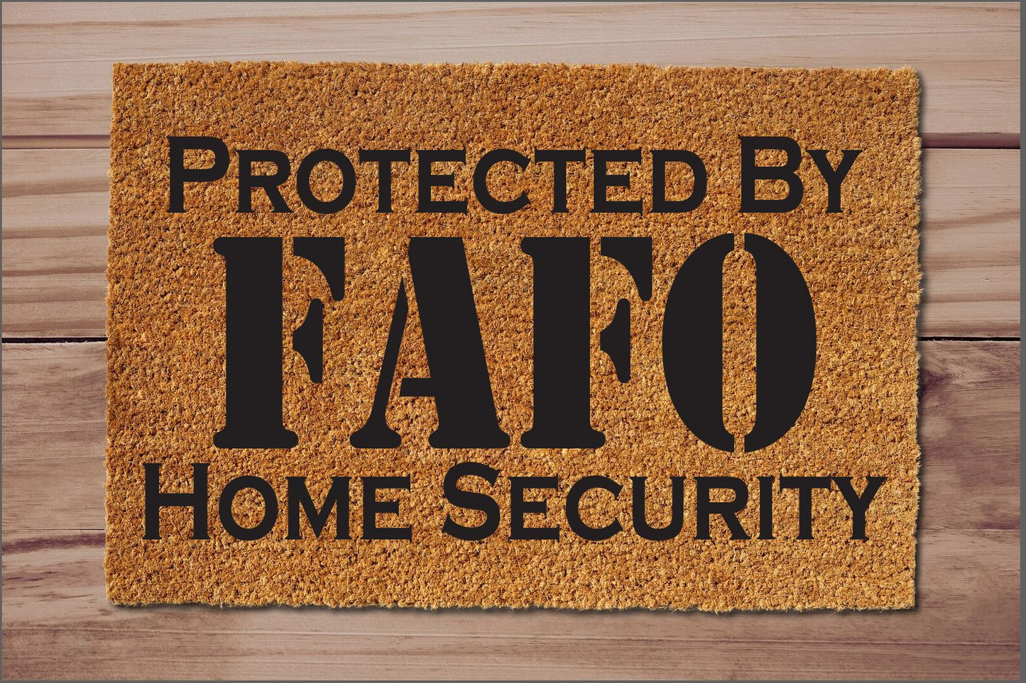 Protected by FAFO Home Security Un-Welcome Mat