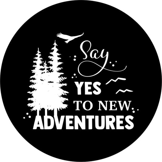 Say Yes to New Adventures-duckduckjeep-offroad-wrangler-gladiator-3d-jeep duck-custom duck-Jeep-The Quacktory-Fun Jeep Ducks-Ducks4Jeep