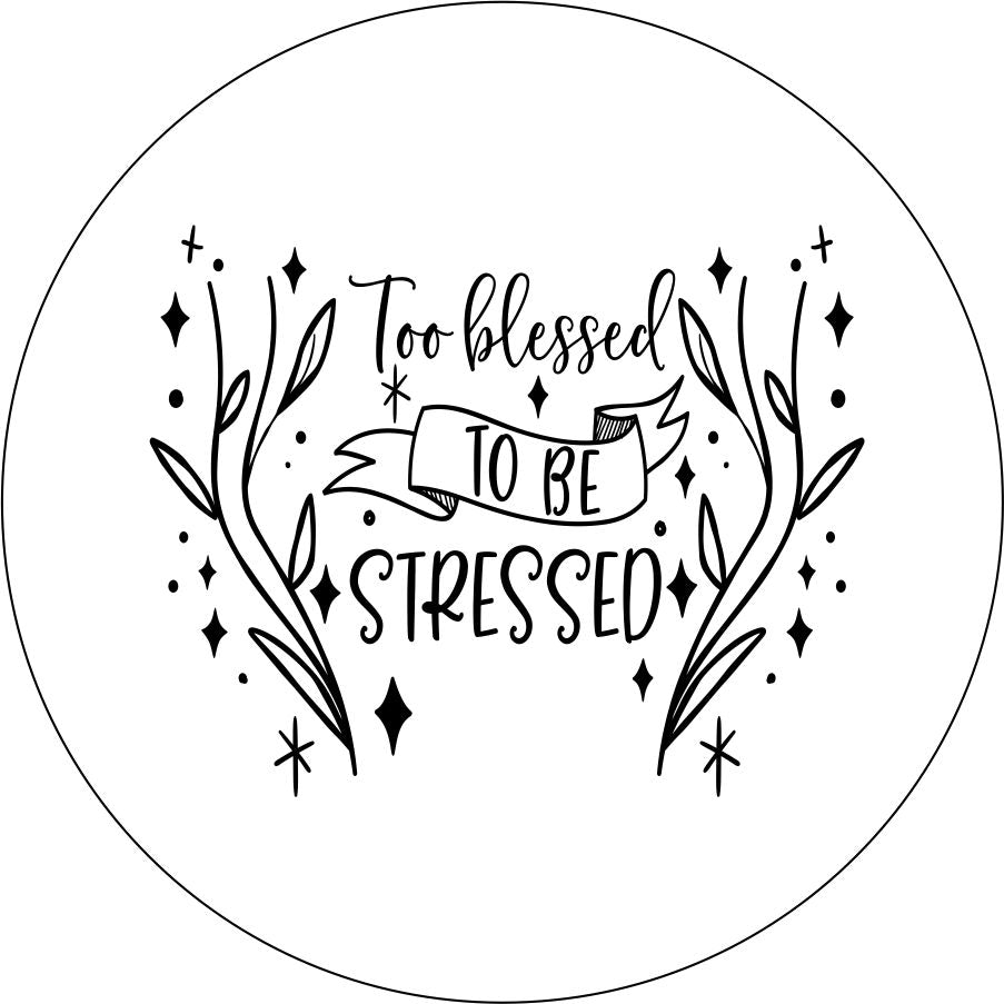 Too Blessed to be Stressed Quote + Flowers-duckduckjeep-offroad-wrangler-gladiator-3d-jeep duck-custom duck-Jeep-The Quacktory-Fun Jeep Ducks-Ducks4Jeep