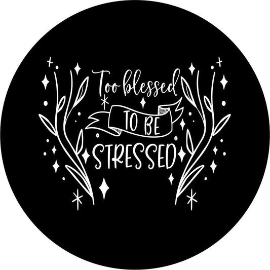 Too Blessed to be Stressed Quote + Flowers-duckduckjeep-offroad-wrangler-gladiator-3d-jeep duck-custom duck-Jeep-The Quacktory-Fun Jeep Ducks-Ducks4Jeep