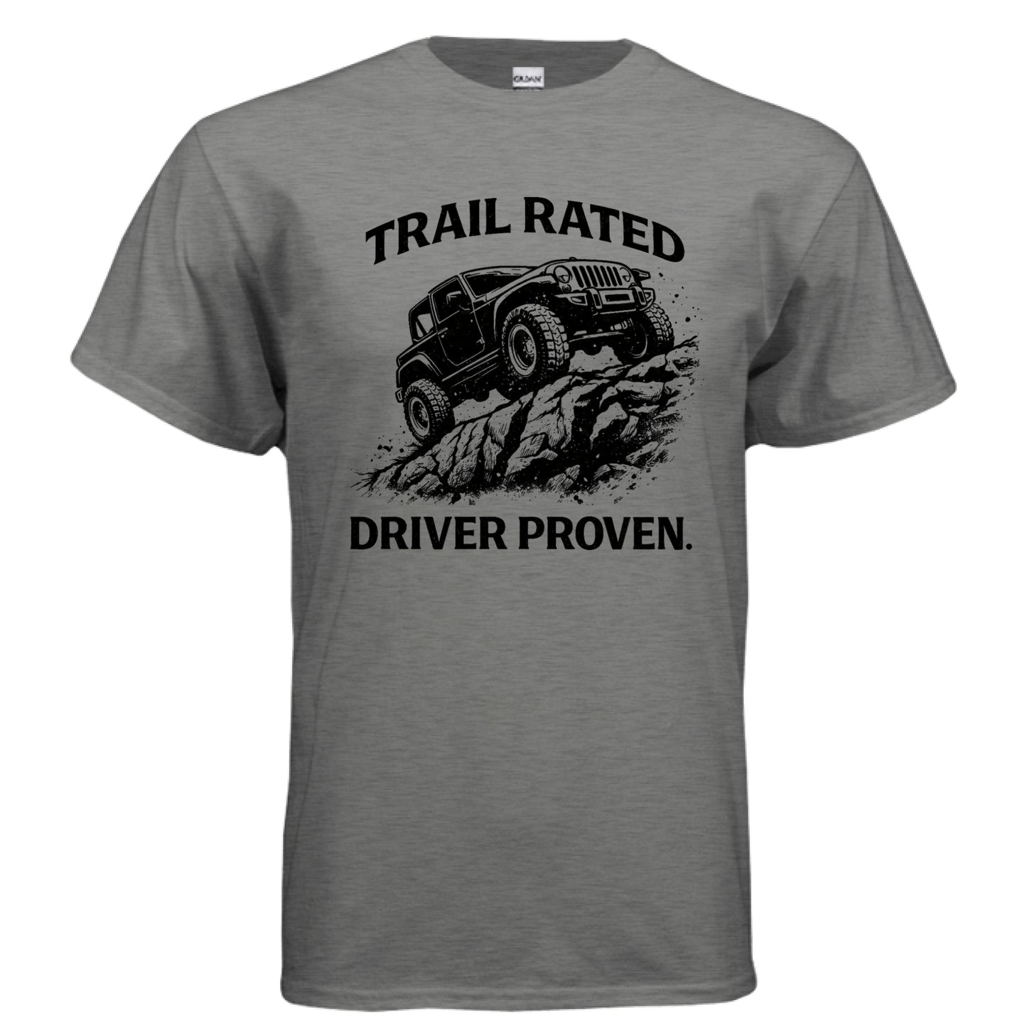 Trail Rated Driver Proven Shirt-duckduckjeep-offroad-wrangler-gladiator-3d-jeep duck-custom duck-Jeep-The Quacktory-Fun Jeep Ducks-Ducks4Jeep