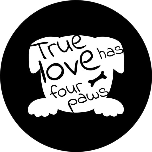 True Love Has Four Paws Dog Spare Tire Cover for Jeep, Bronco, Camper, RV, Van, & More-duckduckjeep-offroad-wrangler-gladiator-3d-jeep duck-custom duck-Jeep-The Quacktory-Fun Jeep Ducks-Ducks4Jeep