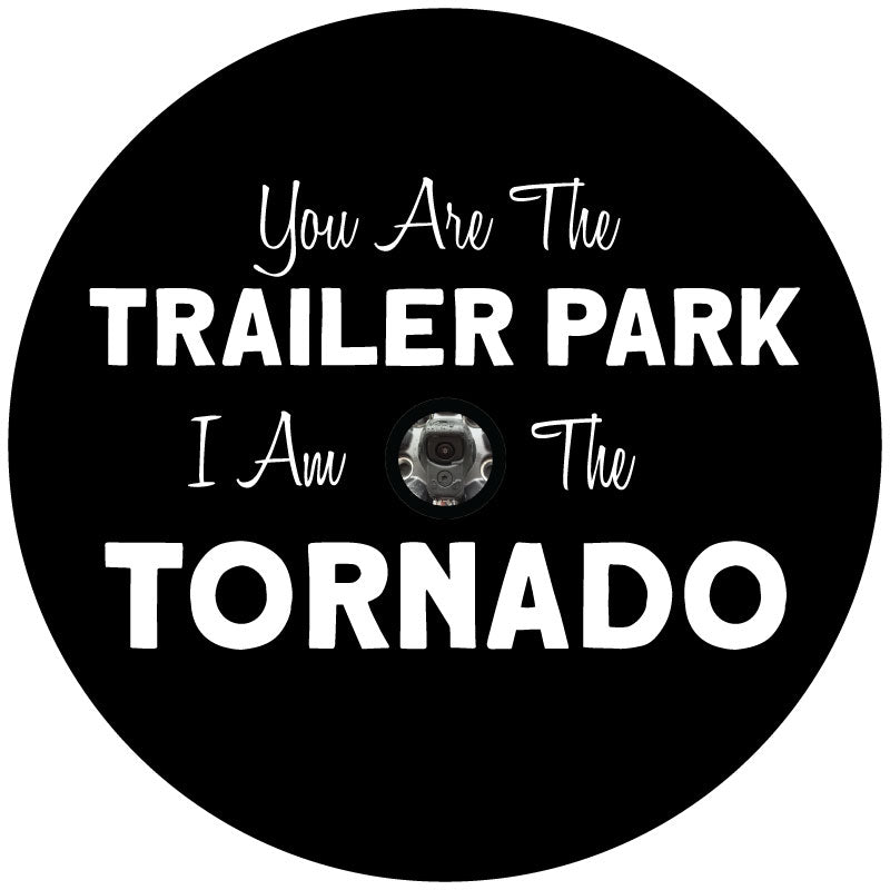 You Are The Trailer Park I Am The Tornado Beth Dutton Yellowstone Quote Spare Tire Cover-duckduckjeep-offroad-wrangler-gladiator-3d-jeep duck-custom duck-Jeep-The Quacktory-Fun Jeep Ducks-Ducks4Jeep