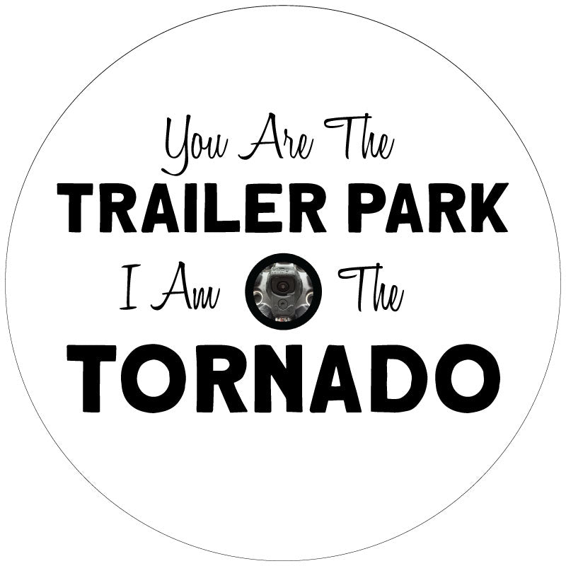You Are The Trailer Park I Am The Tornado Beth Dutton Yellowstone Quote Spare Tire Cover-duckduckjeep-offroad-wrangler-gladiator-3d-jeep duck-custom duck-Jeep-The Quacktory-Fun Jeep Ducks-Ducks4Jeep