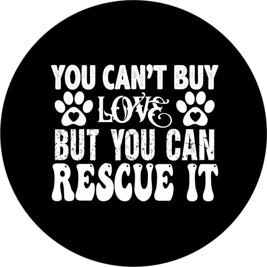 You Can't Buy Love But You Can Rescue It Spare Tire Cover for Jeep, Bronco, RV, Camper, Trailer, & More-duckduckjeep-offroad-wrangler-gladiator-3d-jeep duck-custom duck-Jeep-The Quacktory-Fun Jeep Ducks-Ducks4Jeep